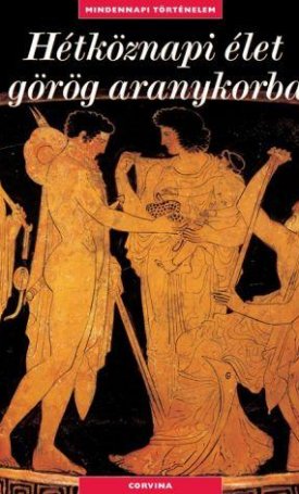 Hétköznapi élet a görög aranykorban