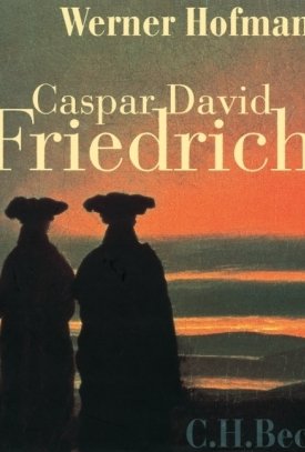 Caspar David Friedrich - Naturwirklichkeit und Kunstwahrheit