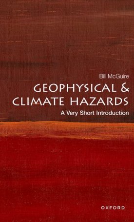 Geophysical and Climate Hazards - A Very Short Introduction