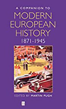 Companion to Modern European History, A 1871-1945
