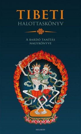 Tibeti Halottaskönyv - A bardó tanítás nagykönyve