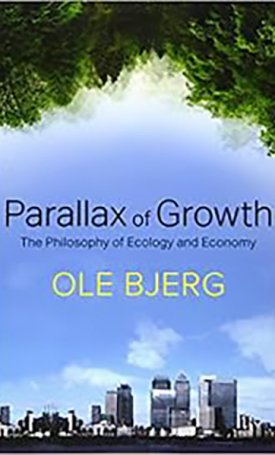 Parallax of Growth: The Philosophy of Ecology and Economy