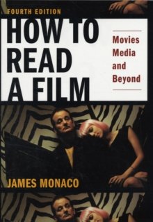 How to Read a Film - Movies, Media and Beyond