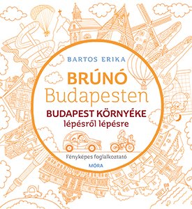 Brúnó Budapesten 6. - Budapest környéke lépésről lépésre Fényképes foglalkoztató