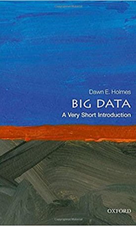 Big Data - A Very Short Introduction