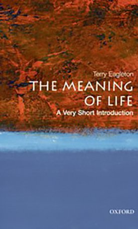 The Meaning of Life - A Very Short Introduction