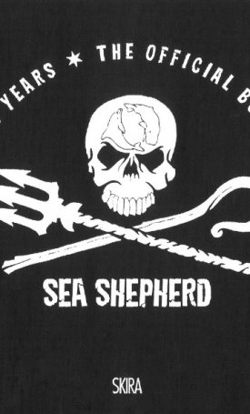 Sea Shepherd 1977-2017 - 40 Years - The official book