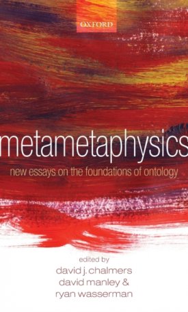 Metametaphysics - New Essays on the Foundations of Ontology