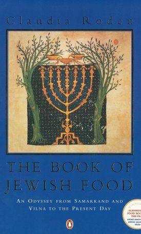 The Book of Jewish Food - An Odyssey from Samarkand to New York.