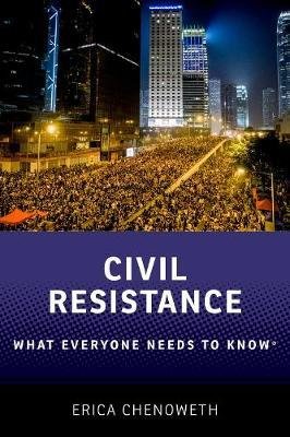 Civil Resistance : What Everyone Needs to Know (R)
