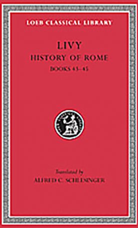 History of Rome, Volume XIII Books 43-45 - L396
