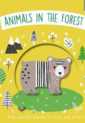 Animals in the Forest : With Adorable Animals to Touch and Discover