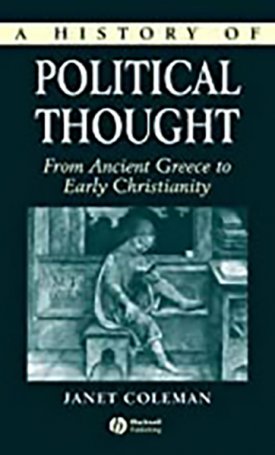 History of Political Thought, A - From Ancient Greece to Early Christianity