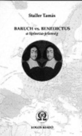 Baruch vs. Benedictus - a Spinoza-jelenség