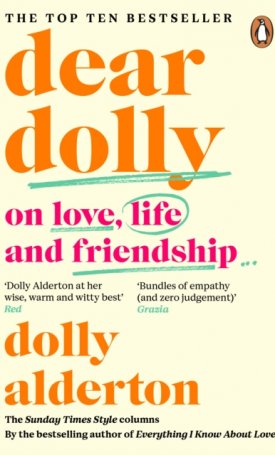 Alderton, Dolly: Dear Dolly : On Love, Life and Friendship
