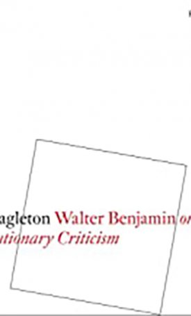 Walter Benjamin - Or, Towards a Revolutionary Criticism
