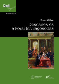 Boros Gábor: Descartes és a korai felvilágosodás