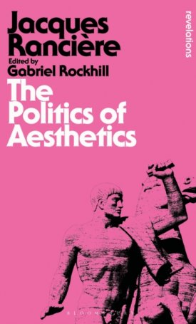 Ranciére, Jacques: The Politics of Aesthetics