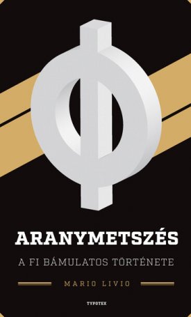 Livio, Mario: Aranymetszés - A fi bámulatos története - Különleges számok nyomában