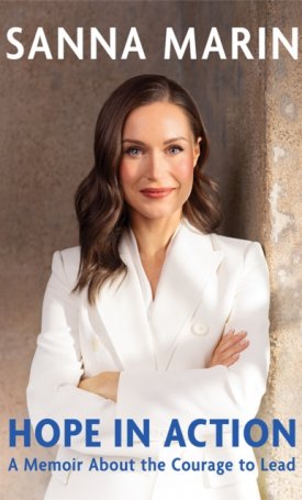 Marin, Sanna: Hope in Action : A Memoir About the Courage to Lead