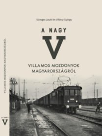 A nagy V - Villamos mozdonyok Magyarországról