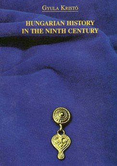 Hungarian History in the Ninth Century