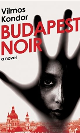 Budapest Noir - A Novel