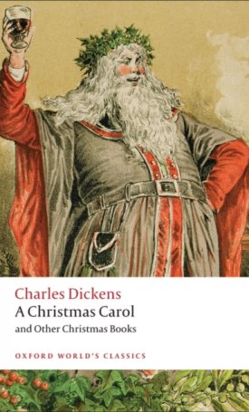 Dickens, Charles: A Christmas Carol and Other Christmas Books