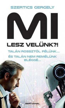 MI lesz velünk?! - Talán rossztól félünk… És talán nem remélünk eléggé…