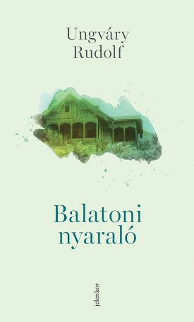 Ungváry Rudolf: Balatoni nyaraló