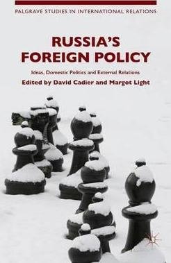 Russia`s Foreign Policy - Ideas, Domestic Politics and External Relations