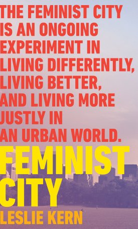 Feminist City - Claiming Space in a Man-made World