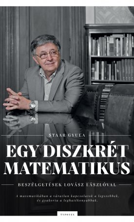 Staar Gyula: Egy diszkrét matematikus - Beszélgetések Lovász Lászlóval