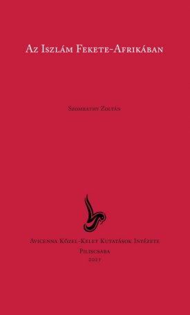 Szombathy Zoltán: Az iszlám Fekete-Afrikában