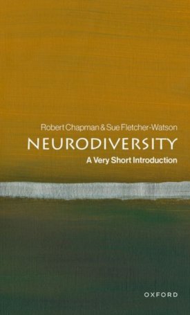 Chapman, Robert, Fletcher-Watson, Sue: Neurodiversity : A Very Short Introduction