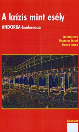  A krízis mint esély - Andorka-konferencia