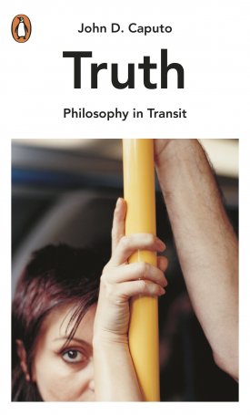 Truth - The Search for Wisdom in the Postmodern Age - Philosophy In Transit