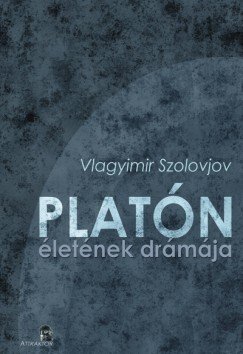 Szolovjov, Vlagyimir: Platón életének drámája