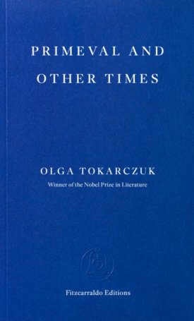 Tokarczuk, Olga: Primeval and Other Times