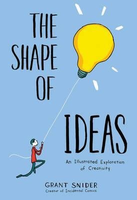 The Shape of Ideas - An Illustrated Exploration of Creativity