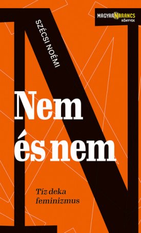 Szécsi Noémi: Nem és nem - Tíz deka feminizmus