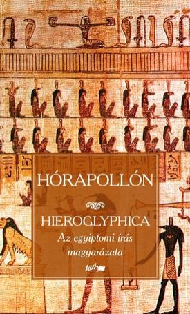Hieroglyphica. Az egyiptomi írás magyarázata