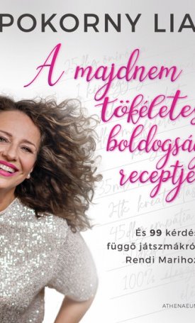 Pokorny Lia: A majdnem tökéletes boldogság receptje