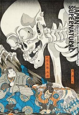 Melanie Eastburn: Japan Supernatural - Ghosts, Goblins and Monsters