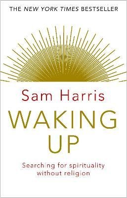 Waking Up : Searching for Spirituality Without Religion