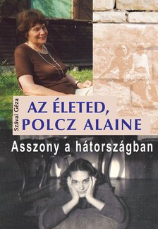 Az életed, Polcz Alaine - Asszony a hátországban
