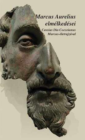 Marcus Aurelius elmélkedései - Cassius Dio Cocceinas Marcus-életrajzával