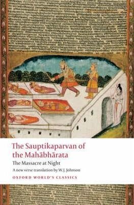 The Sauptikaparvan of the Mahabharata - The Massacre at Night