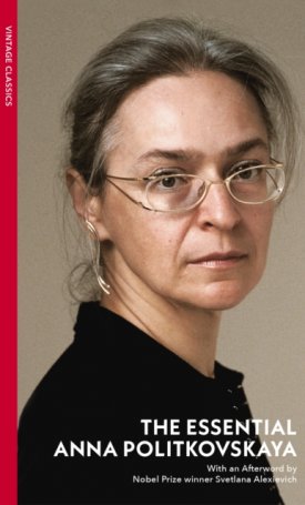 Politkovskaya, Anna: The Essential Anna Politkovskaya