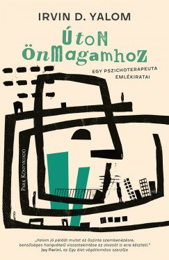 Yalom, Irvin D.: Úton önmagamhoz. Egy pszichoterapeuta emlékiratai